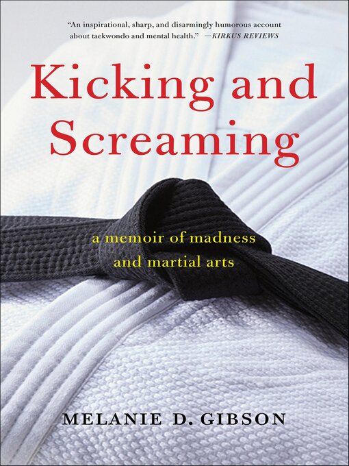Title details for Kicking and Screaming by Melanie D Gibson - Available